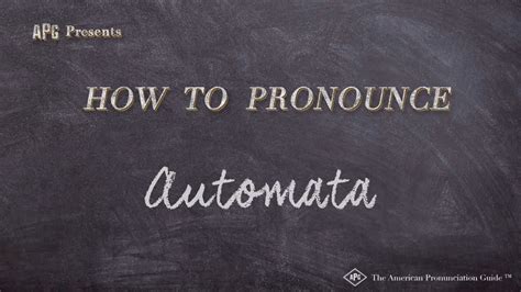 how to pronounce automata|how to say automata.